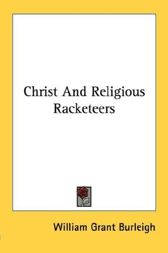 Cover for Christ And Religious Racketeers