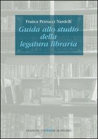 Cover for Guida allo studio della legatura libraria