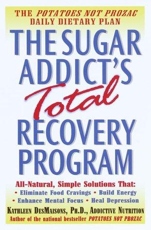 Cover for The Sugar Addict's Total Recovery Program