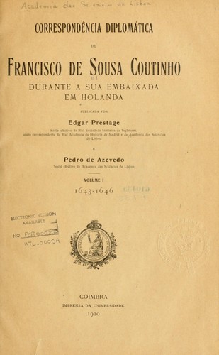 Cover for Correspondência diplomática de Francisco de Sousa Coutinho durante a sua embaixada em Holanda.