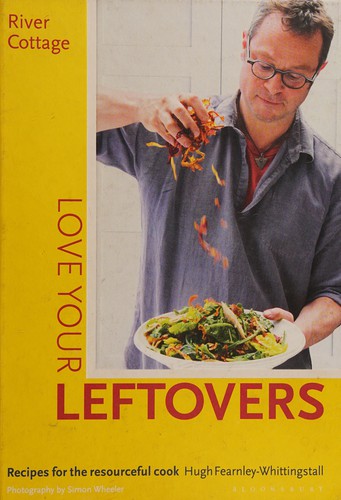 Cover for River Cottage Love Your Leftovers