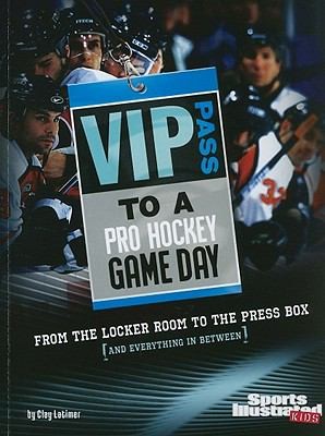 Cover for Vip Pass To A Pro Hockey Game Day From The Locker Room To The Press Box And Everything In Between