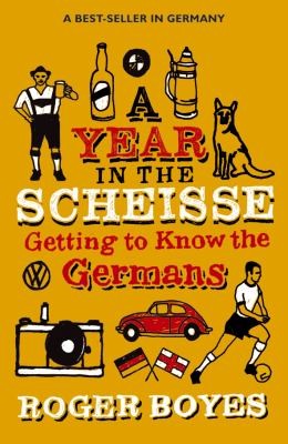 Cover for A Year In The Scheisse Getting To Know The Germans