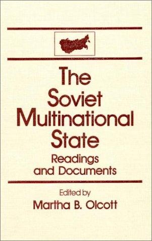 Cover for The Soviet Multinational State: Readings and Documents (The USSR in Transition: Readings & Documents)