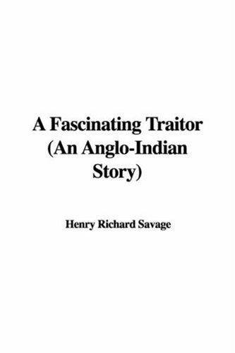 Cover for A Fascinating Traitor an Anglo-indian Story