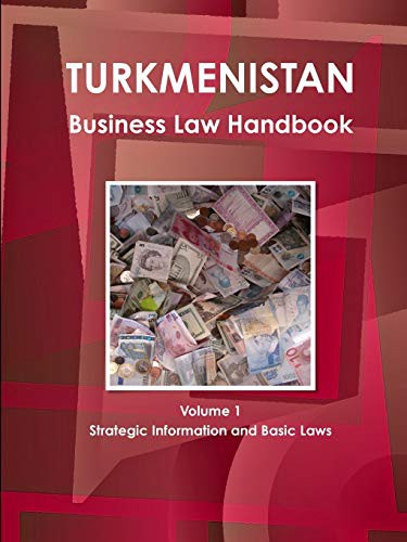 Cover for Turkmenistan Business Law Handbook Volume 5 Customs and Trade Laws, Regulations