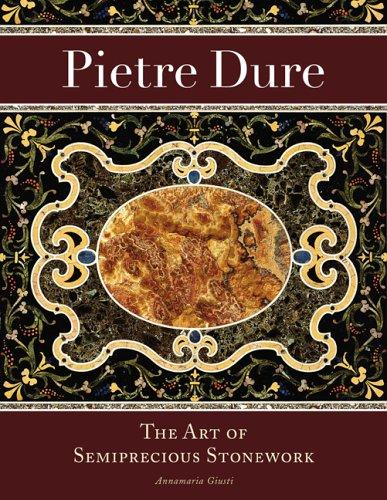 Cover for Pietra Dure: The Art of Semiprecious Stonework (Getty Trust Publications: J. Paul Getty Museum)