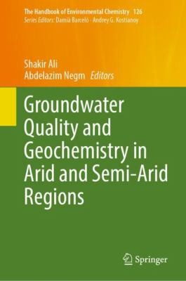 Cover for Groundwater Quality and Geochemistry in Arid and Semi-Arid Regions