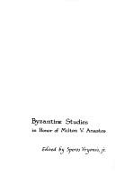 Cover for Byzantine studies in honor of Milton V. Anastos