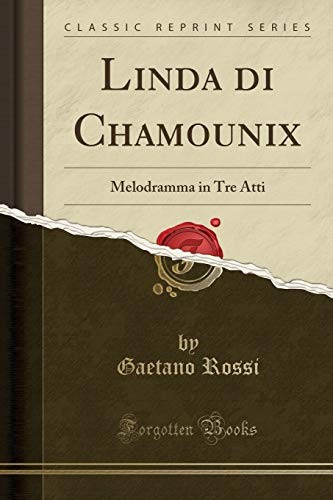 Cover for Linda Di Chamounix: Melodramma in Tre Atti (Classic Reprint) (Italian Edition)