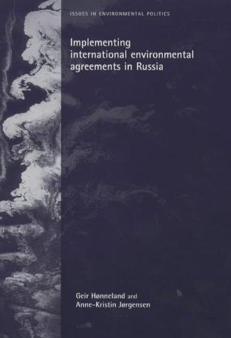 Cover for Implementing International Environmental Agreements in Russia (Issues in Environmental Politics)