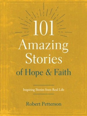 Cover for 101 Amazing Stories of Hope & Faith