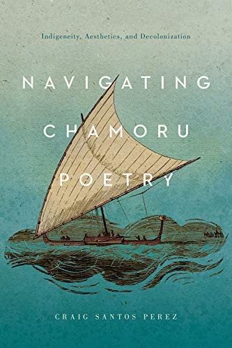 Cover for Navigating CHamoru Poetry
