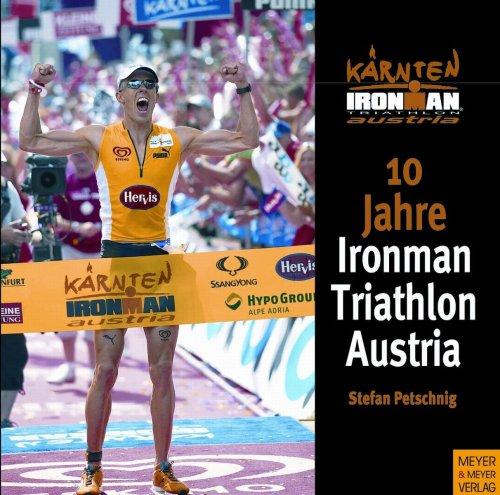Cover for 10 Jahre Ironman Triathlon Austria (Ironman Edition Ironman Edition)