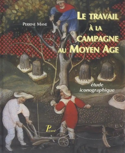 Cover for Le travail à la campagne au Moyen Âge