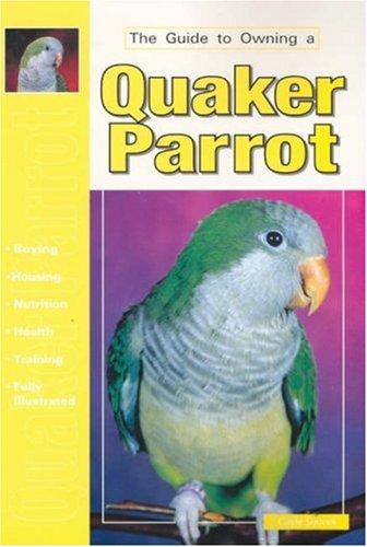 Cover for The guide to owning a Quaker parrot