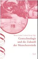 Cover for Gentechnologie und die Zukunft der Menschenwürde.