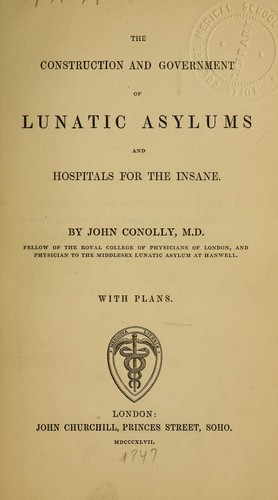 Cover for The construction and government of lunatic asylums and hospitals for the insane