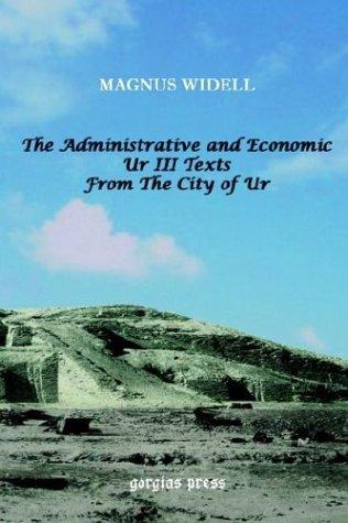 Cover for The Administrative and Economic Ur III Texts from the City of Ur