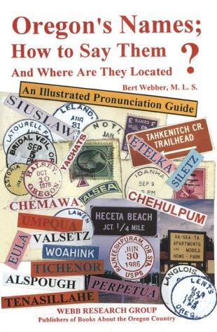 Cover for Oregon's names, how to say them and where are they located?
