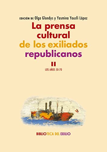 Cover for La prensa cultural de los exiliados republicanos. II