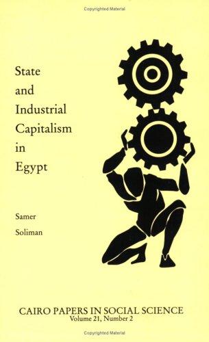 Cover for State and Industrial Capitalists (Cairo Papers in Social Science) (Cairo Papers in Social Science)