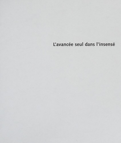 Cover for L' avancée seul dans l'insensé