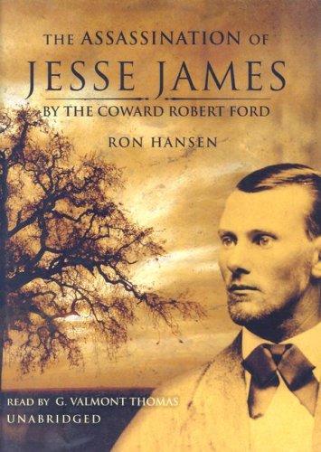 Cover for The Assassination of Jesse James by the Coward Robert Ford