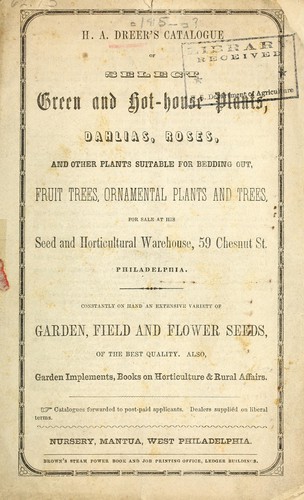 Cover for H. A. Dreer's general plant catalogue of select green and hot-house plants, dahlias, roses, and other plants suitable for bedding out, fruit trees, ornamental plants and trees