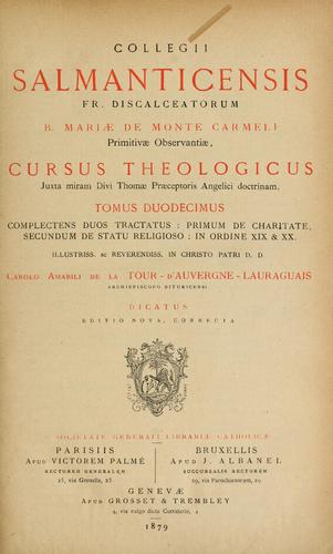 Cover for Collegii Salmanticensis Fr. Discalceatorum B. Mariae de Monte Carmeli ... Cursus theologicus Summam Theologicam angelici doctoris D. Thomae complectens