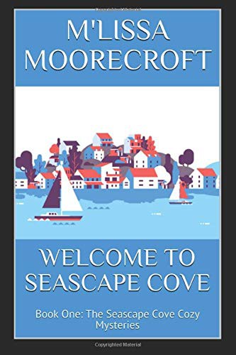Cover for WELCOME TO SEASCAPE COVE : Book One
