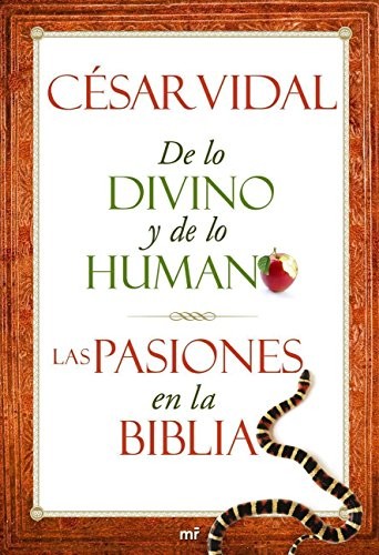 Cover for De lo divino y de lo humano. Las pasiones en la Biblia