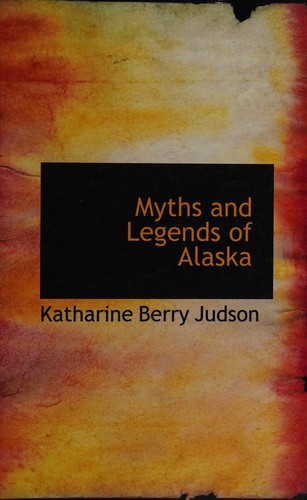 Cover for Myths and legends of Alaska