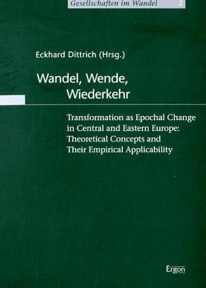Cover for Wandel, Wende, Wiederkehr: Transformation as epochal change in Central and Eastern Europe 