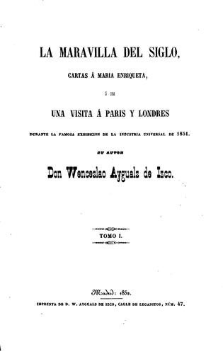 Cover for La maravilla del siglo, cartas á Maria Enriqueta,: Ó sea una visita à Paris ...