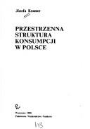 Cover for Przestrzenna struktura konsumpcji w Polsce.