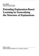 Cover for Extending explanation-based learning by generalizing the structure of explanations