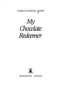 Cover for My chocolate redeemer.