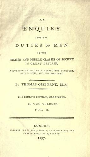 Cover for An enquiry into the duties of men in the higher and middle classes of society in Great Britain, resulting from their respective stations, professions, and employments.