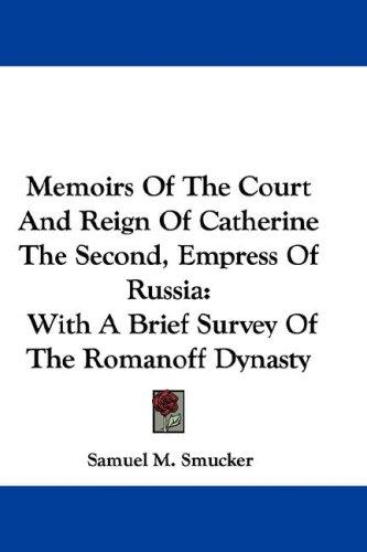 Cover for Memoirs Of The Court And Reign Of Catherine The Second, Empress Of Russia