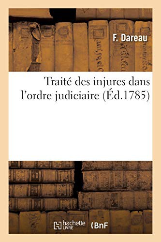 Cover for Traité des injures dans l'ordre judiciaire