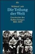 Cover for Die Teilung der Welt. Geschichte des Kalten Krieges 1941-1955.