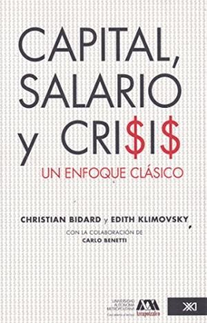 Cover for Capital, salario y crisis: un enfoque clásico. - 1. edición