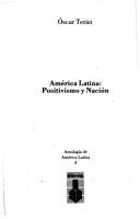 Cover for América Latina, positivismo y nación