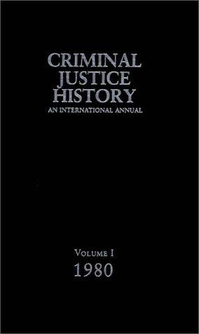 Cover for Criminal Justice History: An International Annual; Volume 1, 1980