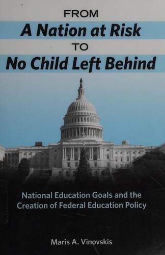 Cover for From a nation at risk to No Child Left Behind