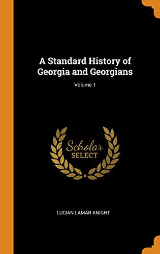 Cover for A Standard History of Georgia and Georgians; Volume 1