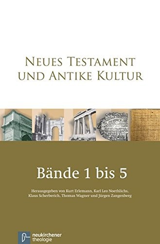 Cover for Neues Testament und Antike Kultur. Gesamtausgabe in fünf Bänden : Band 1 : Prolegoomena - Quellen - Geschichte. Band 2 : Familie - Gesellschaft - ... - Register. Band 5