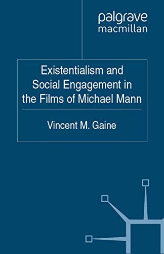 Cover for Existentialism and Social Engagement in the Films of Michael Mann