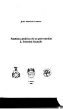 Cover for Anatomía política de un gobernador, J. Trinidad Alamillo